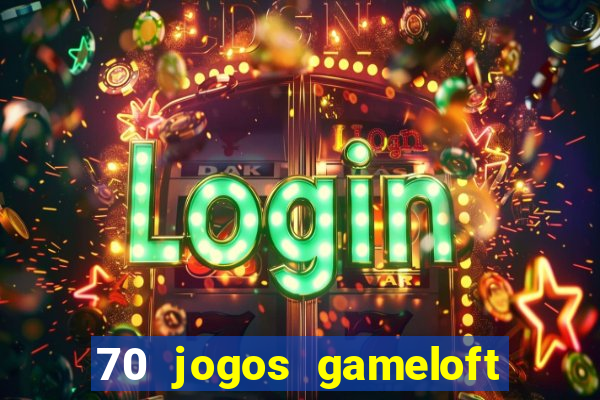 70 jogos gameloft para celular