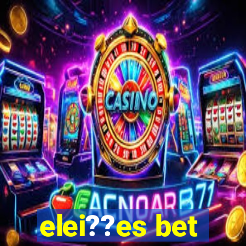 elei??es bet