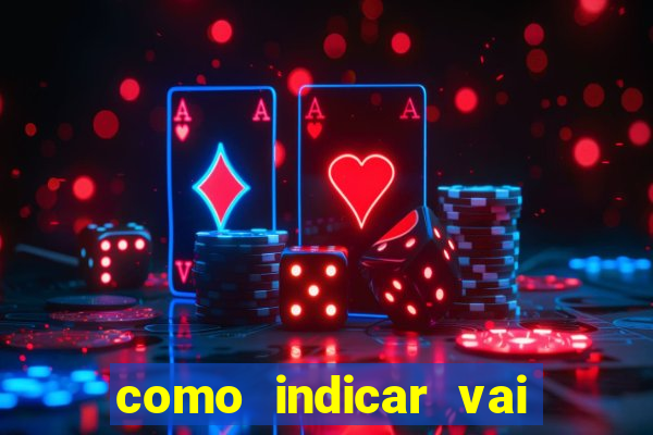 como indicar vai de bet