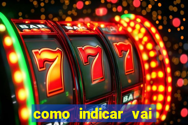 como indicar vai de bet