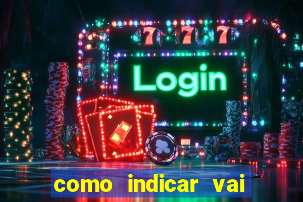 como indicar vai de bet