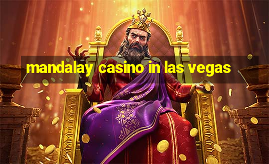 mandalay casino in las vegas