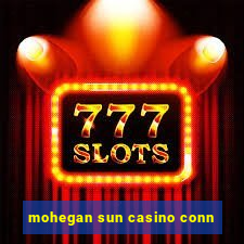 mohegan sun casino conn