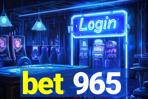 bet 965