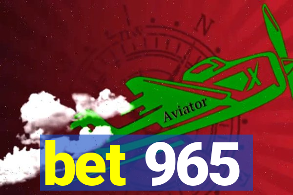 bet 965