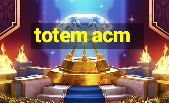 totem acm