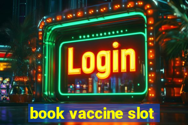 book vaccine slot