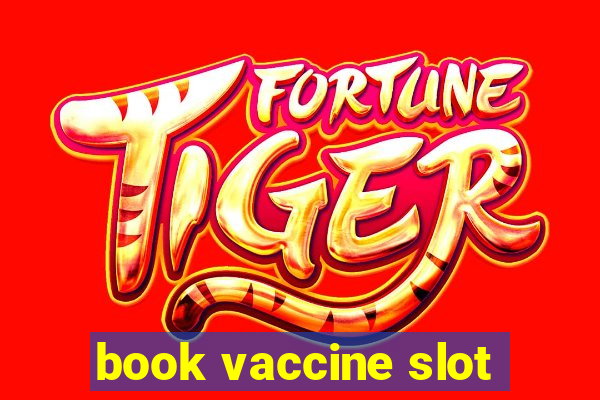 book vaccine slot