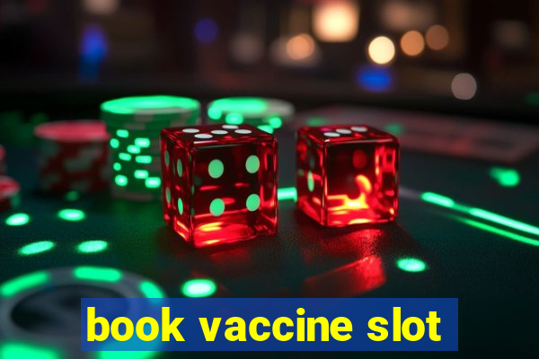 book vaccine slot