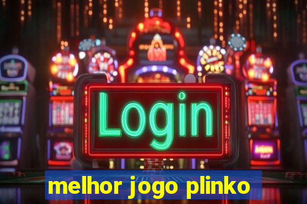 melhor jogo plinko