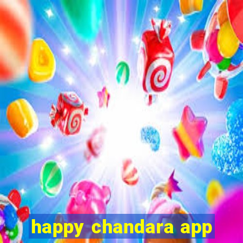 happy chandara app