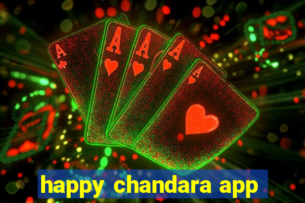 happy chandara app