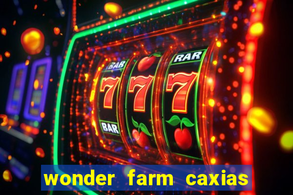 wonder farm caxias do sul