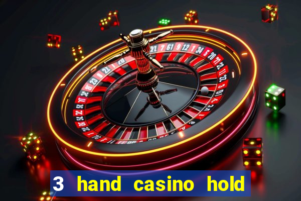 3 hand casino hold em slot