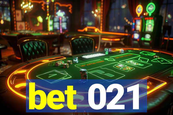 bet 021