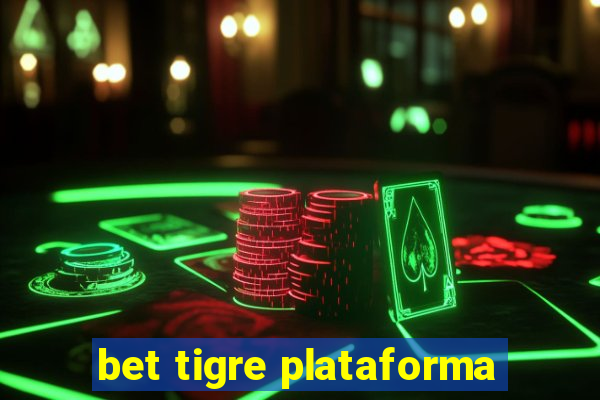 bet tigre plataforma