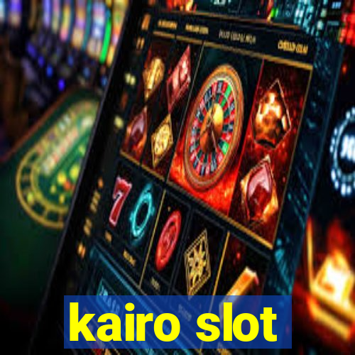 kairo slot