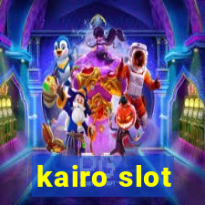 kairo slot