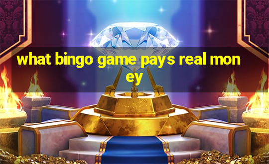 what bingo game pays real money