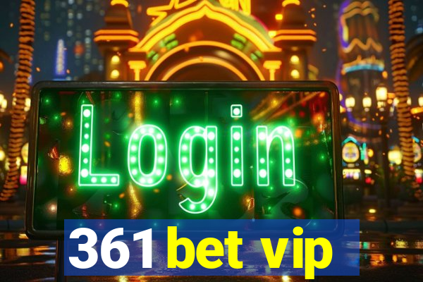 361 bet vip