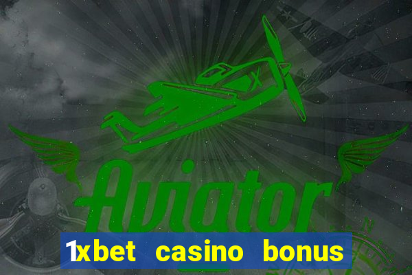 1xbet casino bonus wagering requirements