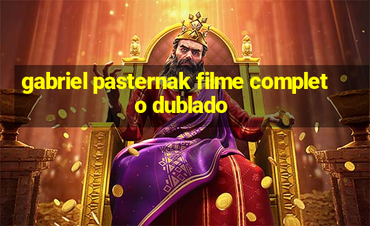 gabriel pasternak filme completo dublado