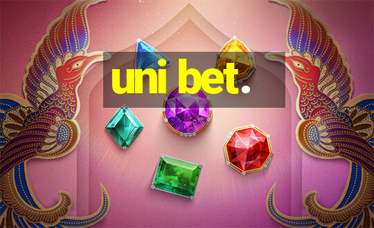 uni bet.