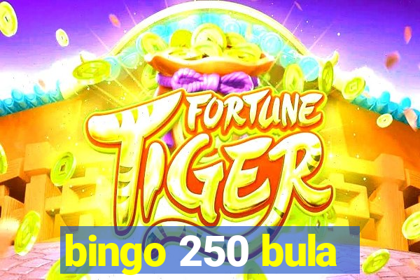 bingo 250 bula