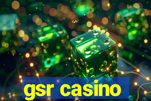 gsr casino