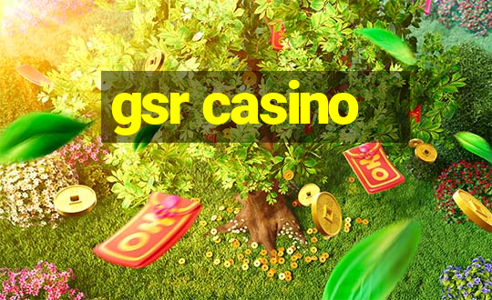 gsr casino