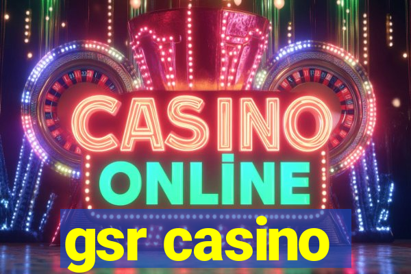 gsr casino