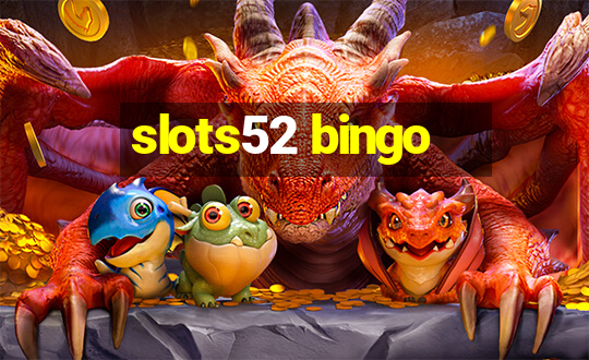 slots52 bingo