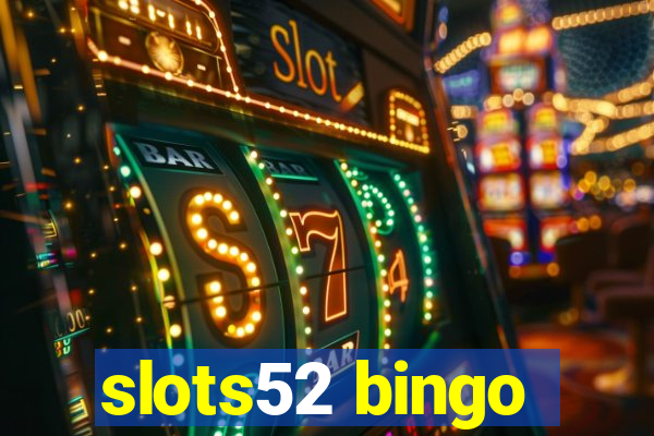 slots52 bingo