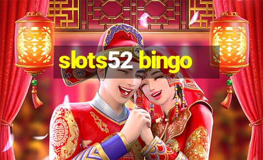 slots52 bingo