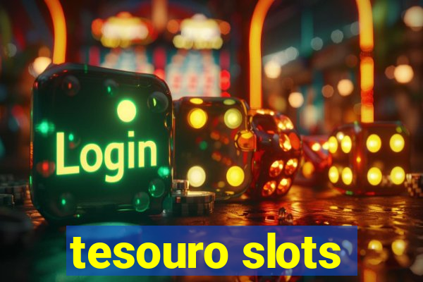 tesouro slots