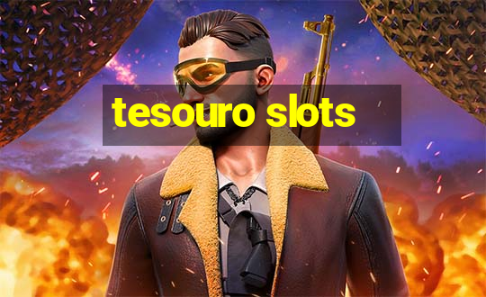 tesouro slots