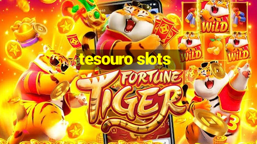 tesouro slots