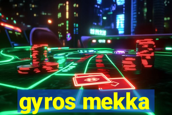 gyros mekka