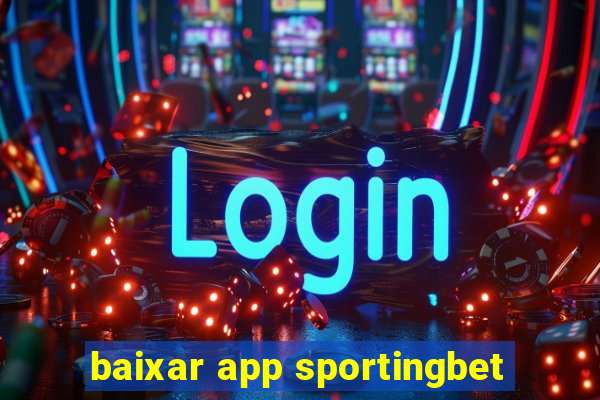 baixar app sportingbet