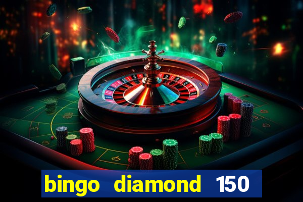 bingo diamond 150 free spins