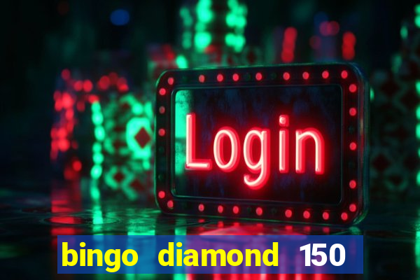 bingo diamond 150 free spins