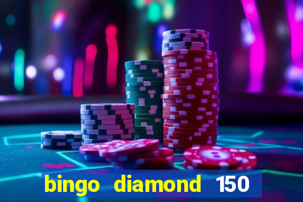 bingo diamond 150 free spins