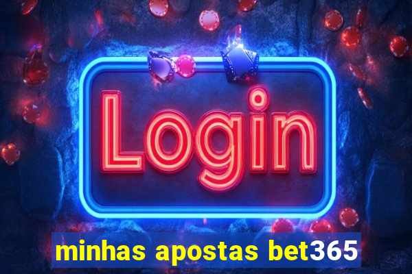 minhas apostas bet365