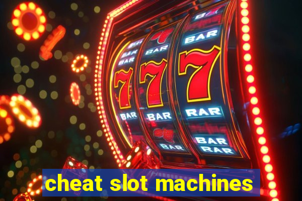 cheat slot machines