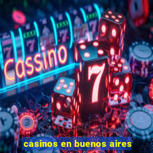 casinos en buenos aires