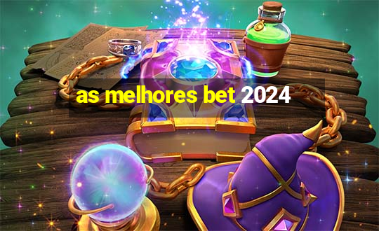 as melhores bet 2024