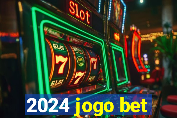 2024 jogo bet