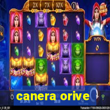 canera orive