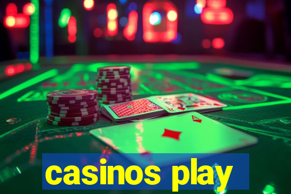 casinos play