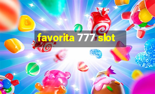 favorita 777 slot